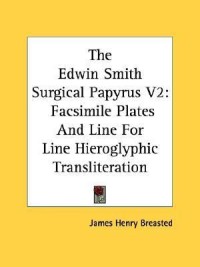 The Edwin Smith Surgical Papyrus, Vol 2