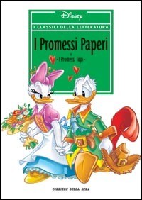 I classici della letteratura Disney n. 01: I promessi paperi e I promessi topi