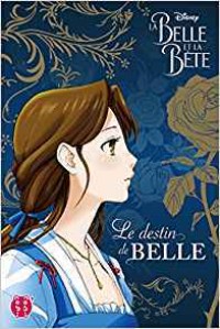 La Belle Et La Bete - Le Destin de Belle