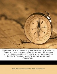 History of a Six Weeks' Tour Through a Part of France, Switzerland, Germany and Holland