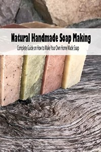 Natural Handmade Soap Making