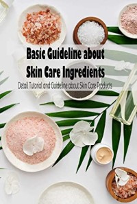 Basic Guideline about Skin Care Ingredients