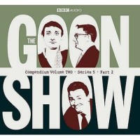 The Goon Show Compendium Volume Two: Series 5, Part 2