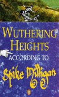 Wuthering Heights According To Spike Milligan